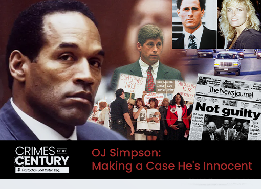 Crimes of the Century CLE: OJ Simpson: Making a Case He's Innocent