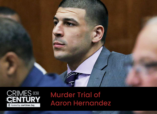 Crimes of the Century CLE: Murder Trial of Aaron Hernandez